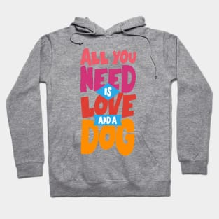 All You Need is Love and a Dog Hoodie